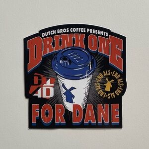 Dutch Bros 2024 Drink One for Dane Coffee Shop Sticker